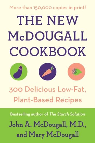 The New McDougall Cookbook: 300 Delicious Low-Fat, Plant-Based Recipes von Plume
